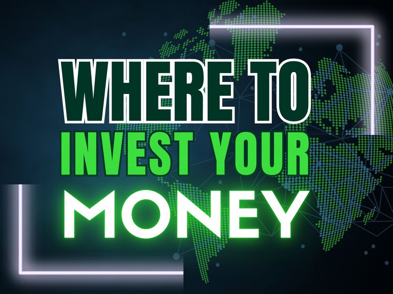 Where to invest your money.jpg